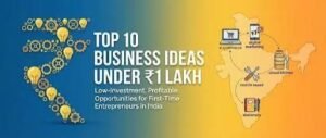 10 Profitable Business Ideas Under ₹1 Lakh
