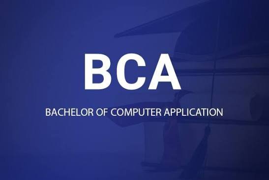BCA (Bachel or of Computer Applications)